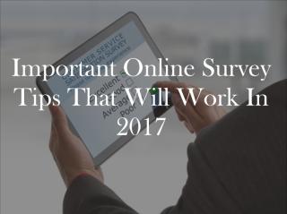 Important Online Survey Tips That Will Work In 2017.pdf